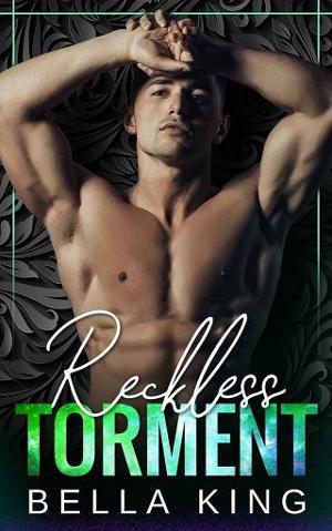 Reckless Torment by Bella King