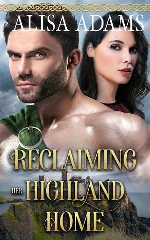 Reclaiming Her Highland Home by Alisa Adams