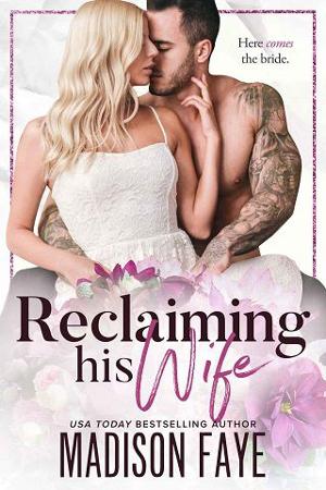 Reclaiming His Wife by Madison Faye