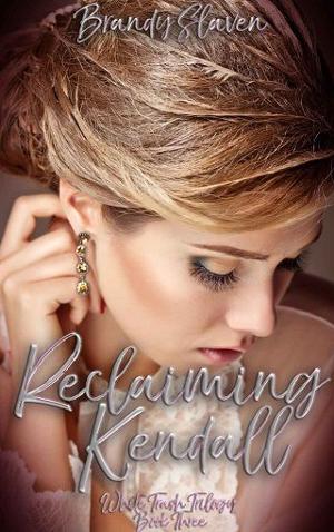 Reclaiming Kendall by Brandy Slaven
