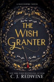 The Wish Granter by C.J. Redwine