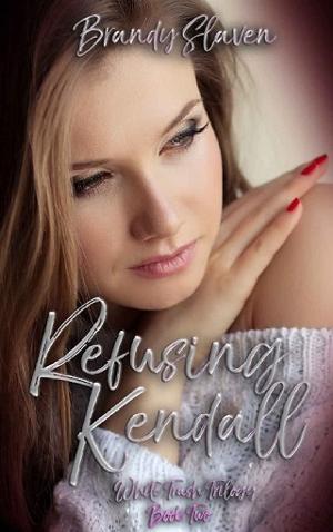 Refusing Kendall by Brandy Slaven