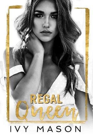 Regal Queen by Ivy Mason