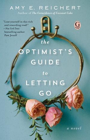 The Optimist’s Guide to Letting Go by Amy E. Reichert