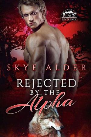 Rejected By the Alpha by Skye Alder
