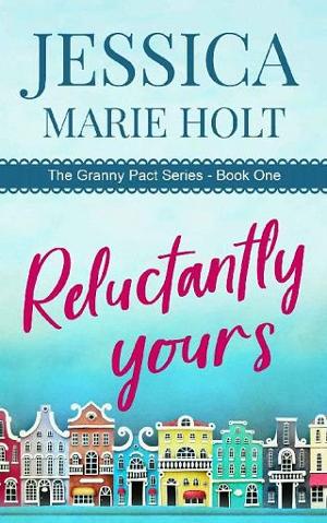 Reluctantly Yours by Jessica Marie Holt