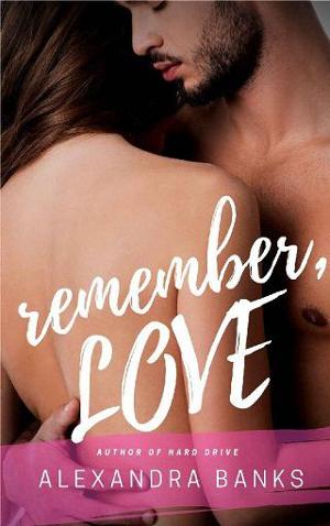 Remember, Love by Alexandra Banks