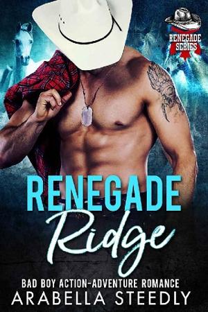 Renegade Ridge by Arabella Steedly