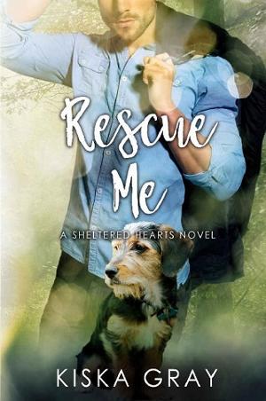 Rescue Me by Kiska Gray