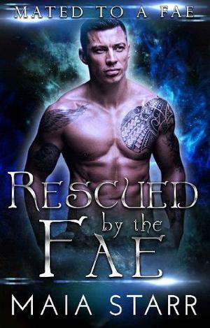 Rescued By the Fae by Maia Starr