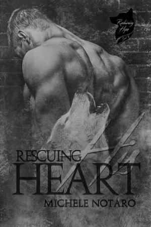 Rescuing His Heart by Michele Notaro