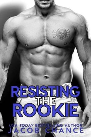 Resisting the Rookie by Jacob Chance