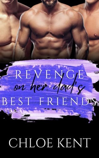 Revenge On Her Dad’s Best Friends by Chloe Kent