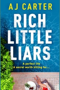 Rich Little Liars by AJ Carter
