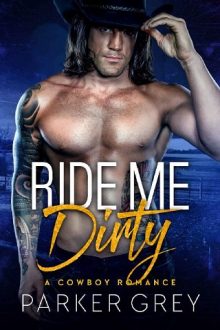 Ride Me Dirty by Parker Grey