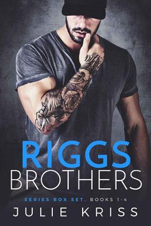 Riggs Brothers: The Complete Series by Julie Kriss
