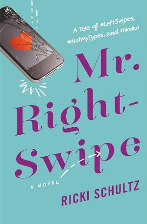 Mr. Right-Swipe by Ricki Schultz