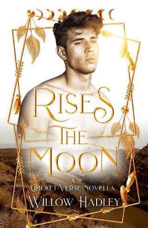 Rises the Moon by Willow Hadley