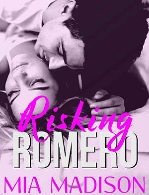 Risking Romero by Mia Madison