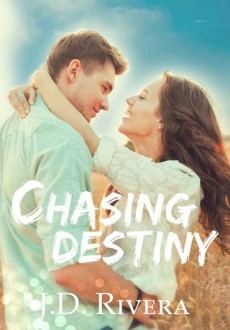 Chasing Destiny (Chasing #3) by J.D. Rivera