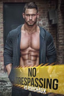 No Trespassing by K.D. Robichaux