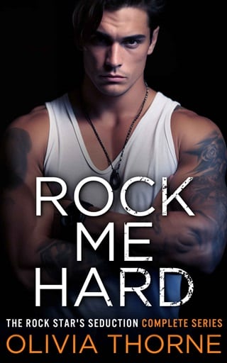 Rock Me Hard: The Rock Star’s Seduction Complete Series by Olivia Thorne