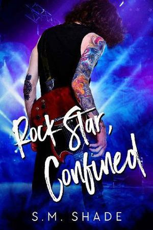 Rock Star, Confined by S.M. Shade