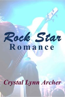 Rock Star Romance by Crystal Lynn Archer