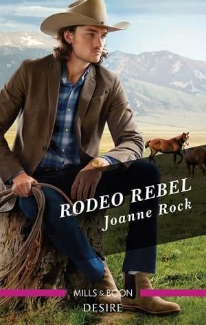 Rodeo Rebel by Joanne Rock