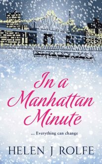 In a Manhattan Minute by Helen J. Rolfe