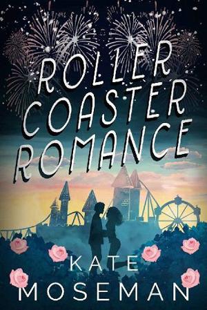 Roller Coaster Romance by Kate Moseman