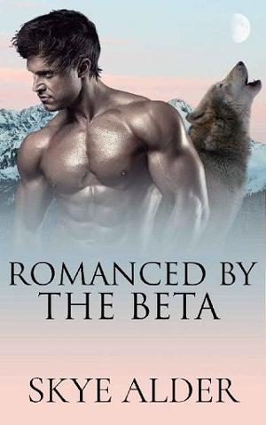 Romanced By the Beta by Skye Alder