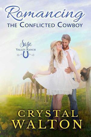 Romancing the Conflicted Cowboy by Crystal Walton