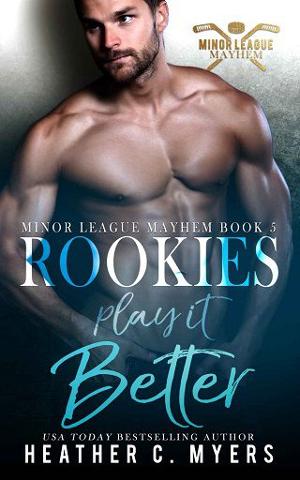 Rookies Play It Better by Heather C. Myers