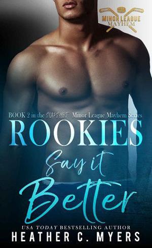 Rookies Say It Better by Heather C. Myers