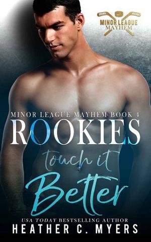 Rookies Touch It Better by Heather C. Myers