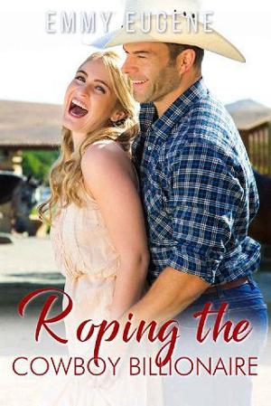 Roping the Cowboy Billionaire by Emmy Eugene