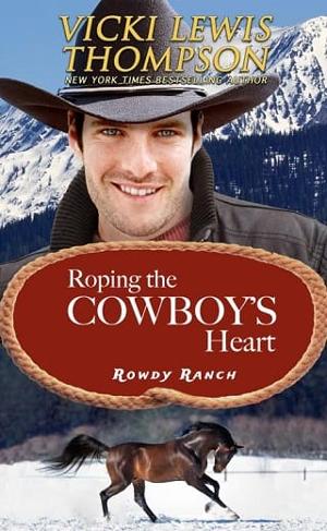 Roping the Cowboy’s Heart by Vicki Lewis Thompson