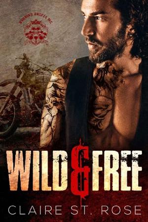 Wild & Free by Claire St. Rose