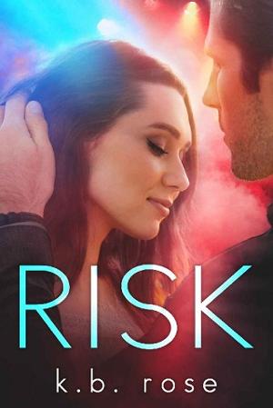 Risk by K.B. Rose