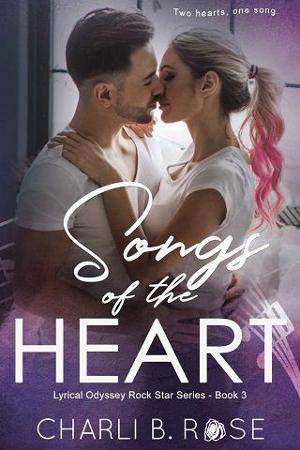 Songs of the Heart by Charli B. Rose