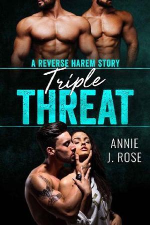 Triple Threat by Annie J. Rose