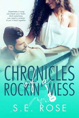 Chronicles of a Rockin’ Mess by S.E. Rose