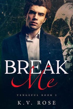Break Me by K.V. Rose