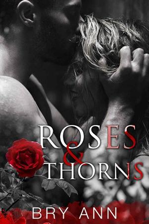 Roses & Thorns by Bry Ann
