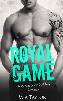 Royal Game (A Second Chance Romance) by Mia Taylor