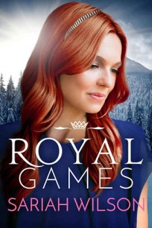 Royal Games (The Royals of Monterra #3) by Sariah Wilson