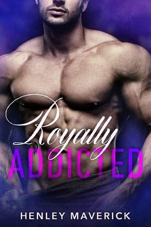 Royally Addicted by Henley Maverick
