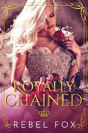 Royally Chained by Rebel Fox