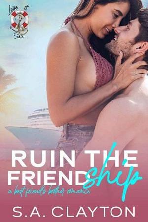 Ruin the Friendship by S.A. Clayton